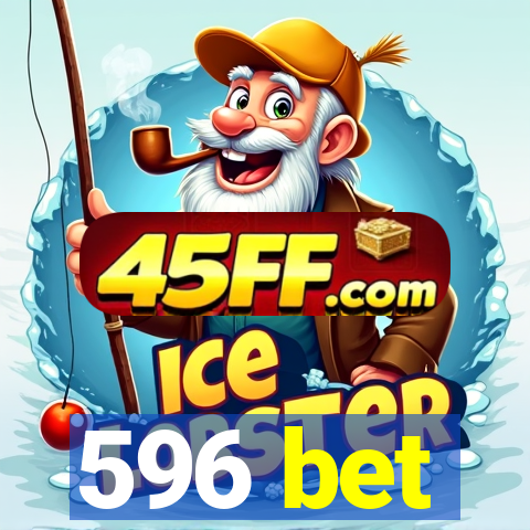 596 bet